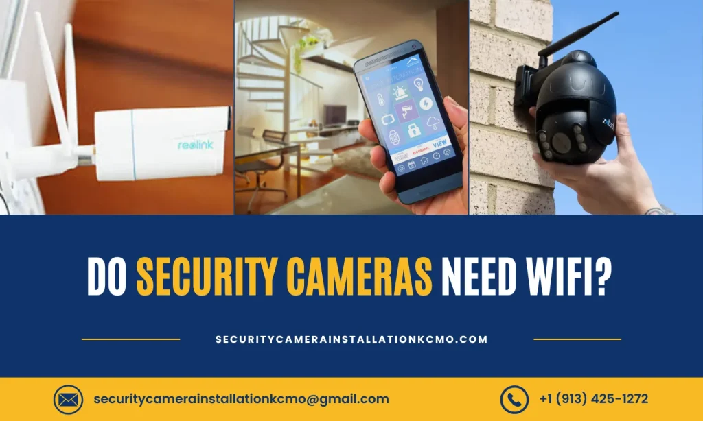 Do Security Cameras Need WiFi Connection
